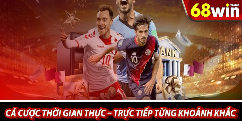 Cá cược thời gian thực – Trực tiếp từng khoảnh khắc