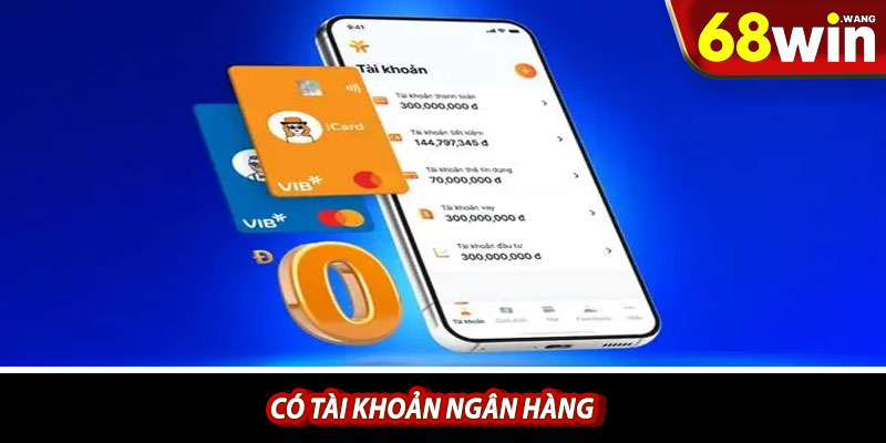 Có tài khoản ngân hàng