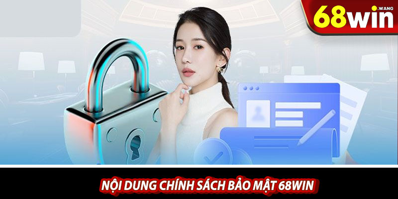 Nội dung chính sách bảo mật 68win